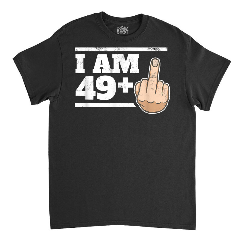 Milestone 50th Birthday   Gag Bday Joke Gift Idea 49+1 Classic T-shirt by densonozmastonmq | Artistshot