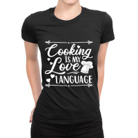 Cooking Is My Love Language Kitchen Funny Cooking Chef Ladies Fitted T-shirt | Artistshot