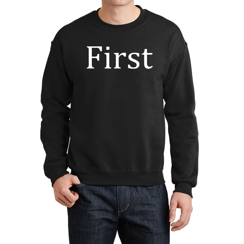 First Crewneck Sweatshirt | Artistshot