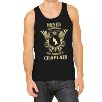 Never Underestimate The Power Of A Chaplain Tank Top | Artistshot