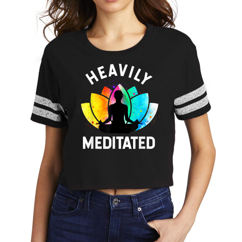 Heavily Meditated   Funny Meditation & Yoga Gift T Shirt Scorecard Crop Tee by swaratpoavonabil | Artistshot