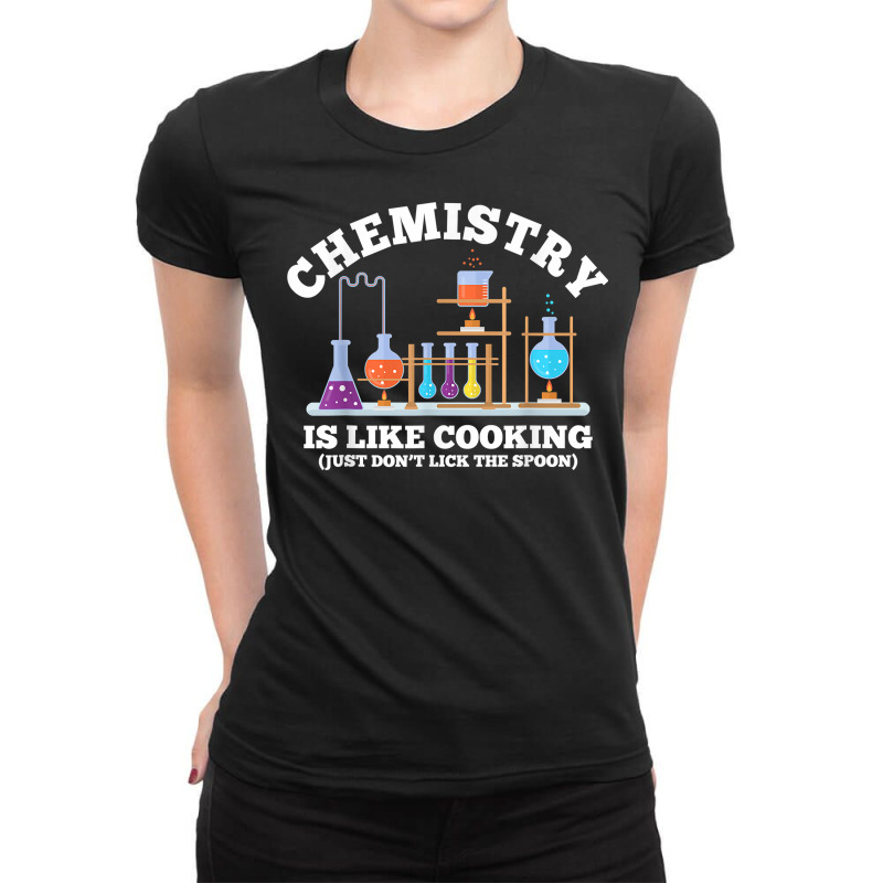 Science Humor Chemistry Is Like Cooking Don't Lick The Spoon T Shirt Ladies Fitted T-Shirt by vorgasofaguiarb | Artistshot