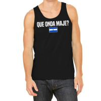 Que Onda Maje Salvadoran Slang El Salvador Flag T Shirt Tank Top | Artistshot