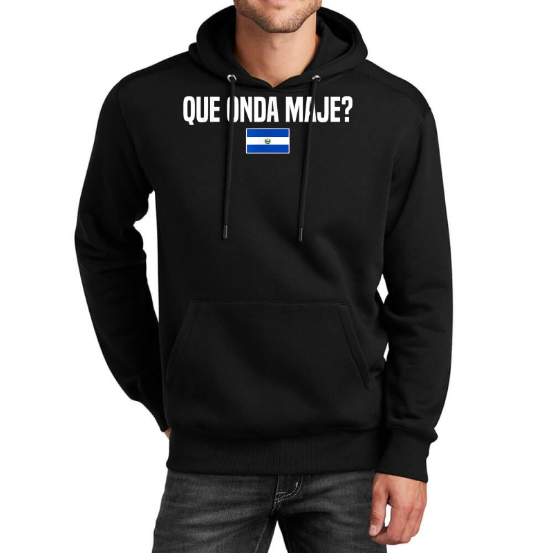 Que Onda Maje Salvadoran Slang El Salvador Flag T Shirt Unisex Hoodie | Artistshot