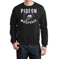 Love Pigeons Bird Lover   Pigeon Whisperer T Shirt Crewneck Sweatshirt | Artistshot