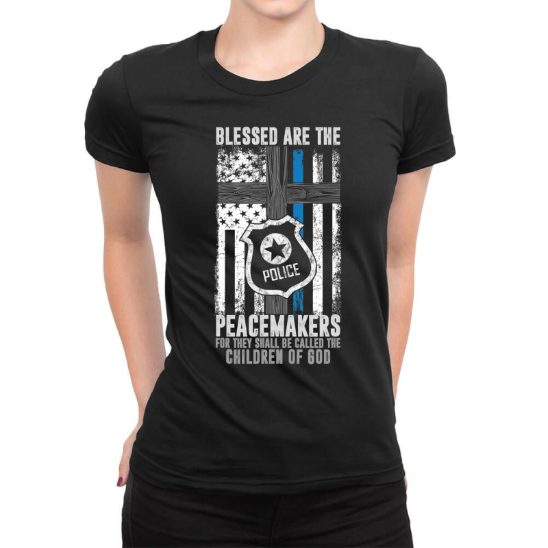 Blessed Are The Peacemakers Police Officer Blue Line Ladies Fitted T-shirt | Artistshot