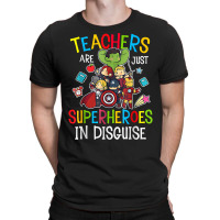 Teachers Are Superheroes Funny Back To School Teacher Gifts T Shirt T-shirt | Artistshot