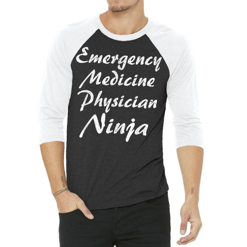 Emergency Medicine Physician Tshirt Occupation Work T Shirt 3/4 Sleeve Shirt | Artistshot