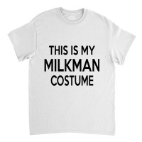 Milkman Group Couples Halloween Costume Classic T-shirt | Artistshot