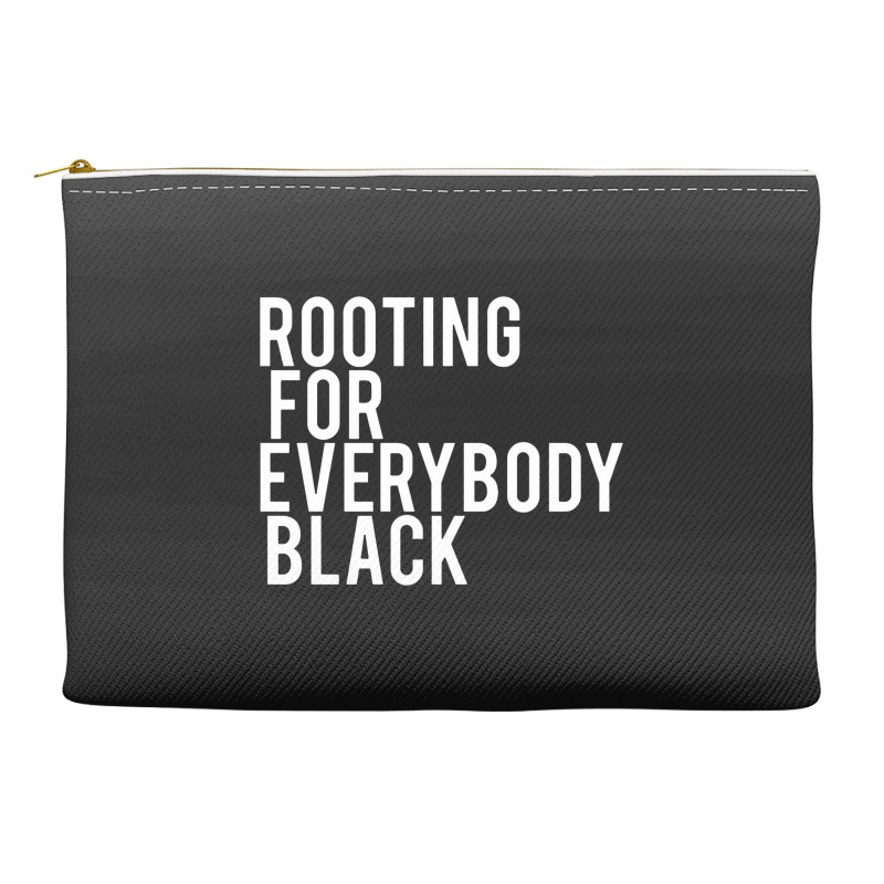 Rooting For Everybody Black Accessory Pouches | Artistshot