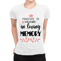 Forever In Our Hearts   In Loving Memory Ladies Fitted T-shirt | Artistshot