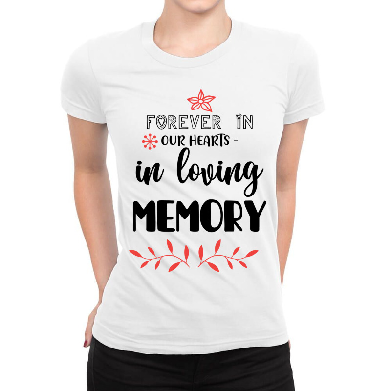 Forever In Our Hearts   In Loving Memory Ladies Fitted T-Shirt by thanchashop | Artistshot