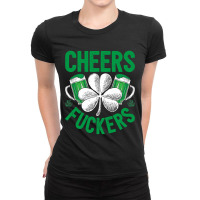 Cheers Fuckers St Patricks Day Men Women Beer Drinking Mugs Ladies Fitted T-shirt | Artistshot