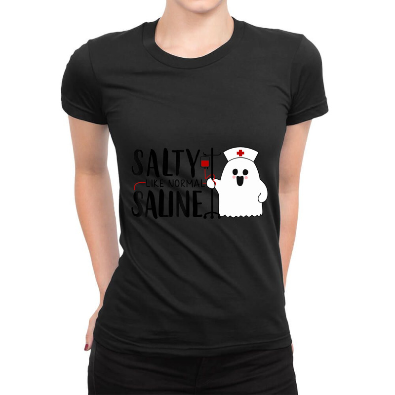 Salty Like Normal Saline Ghost Nurse Halloween Costume Ladies Fitted T-Shirt by BuenoBloom | Artistshot