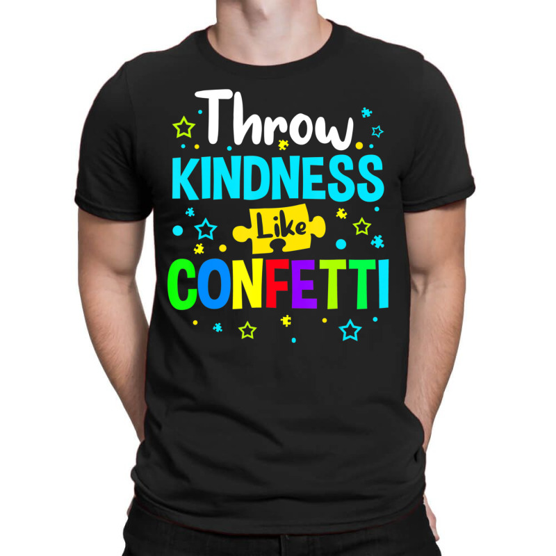 Throw Kindness Around Like Confetti T-shirt | Artistshot