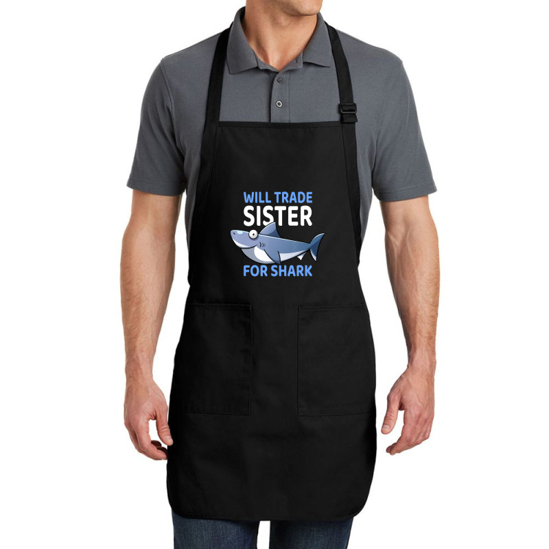 Will Trade Sister For Shark I Shark Fish I Kids Shark Full-length Apron | Artistshot