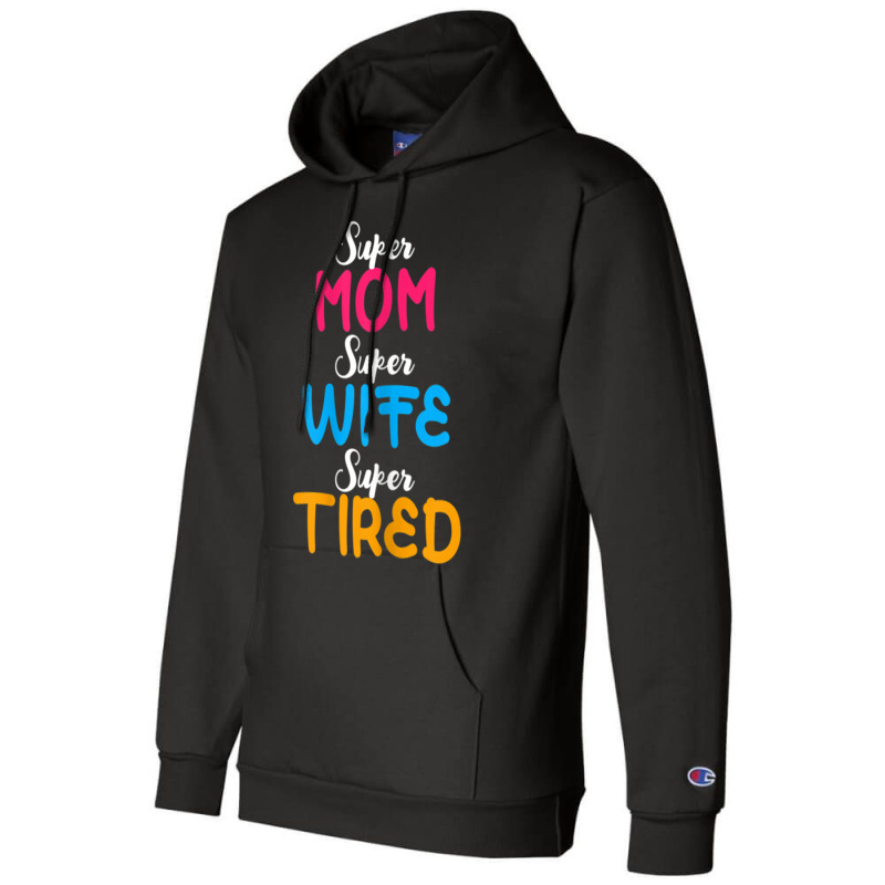 Womens Super Mom Wife Tired Family Mama Mother Children Champion Hoodie | Artistshot