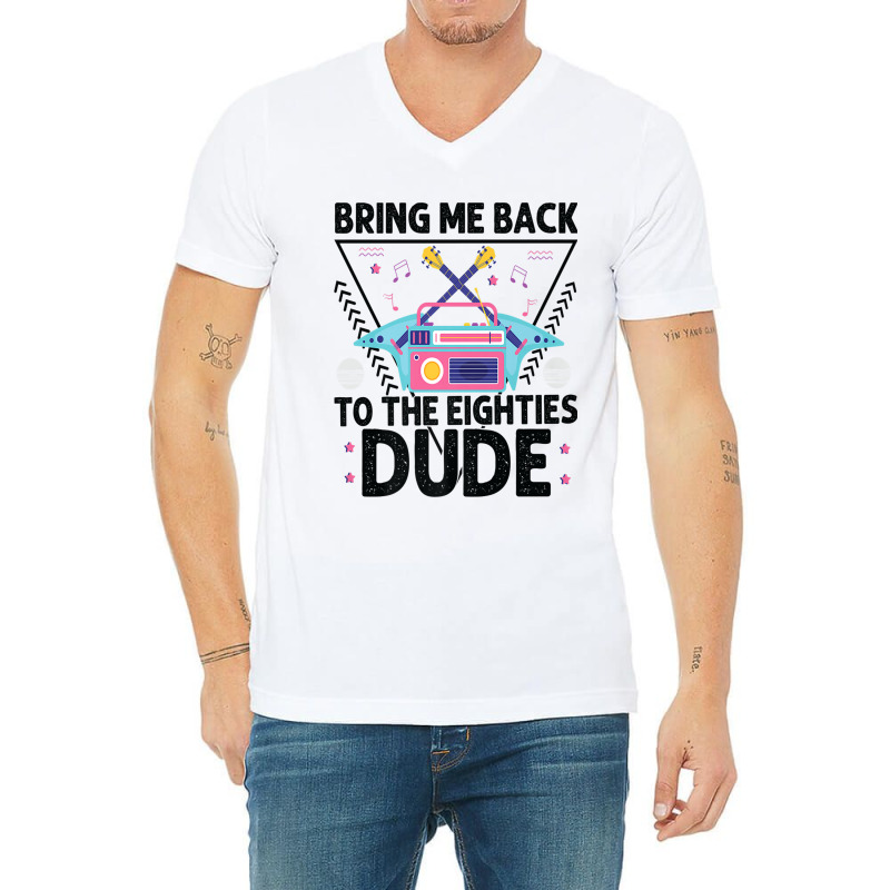 Bring Me Back To The Eighties Dude - Retro 80's Costume Cartoon Charac V-neck Tee | Artistshot