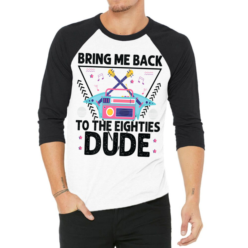 Bring Me Back To The Eighties Dude - Retro 80's Costume Cartoon Charac 3/4 Sleeve Shirt | Artistshot