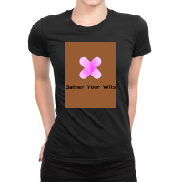 Gather Your Wits Ladies Fitted T-shirt | Artistshot