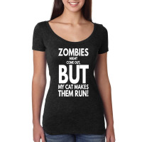 Zombies Might Come Out T  Shirt Zombies Might Come Out But My Cat Make Women's Triblend Scoop T-shirt | Artistshot