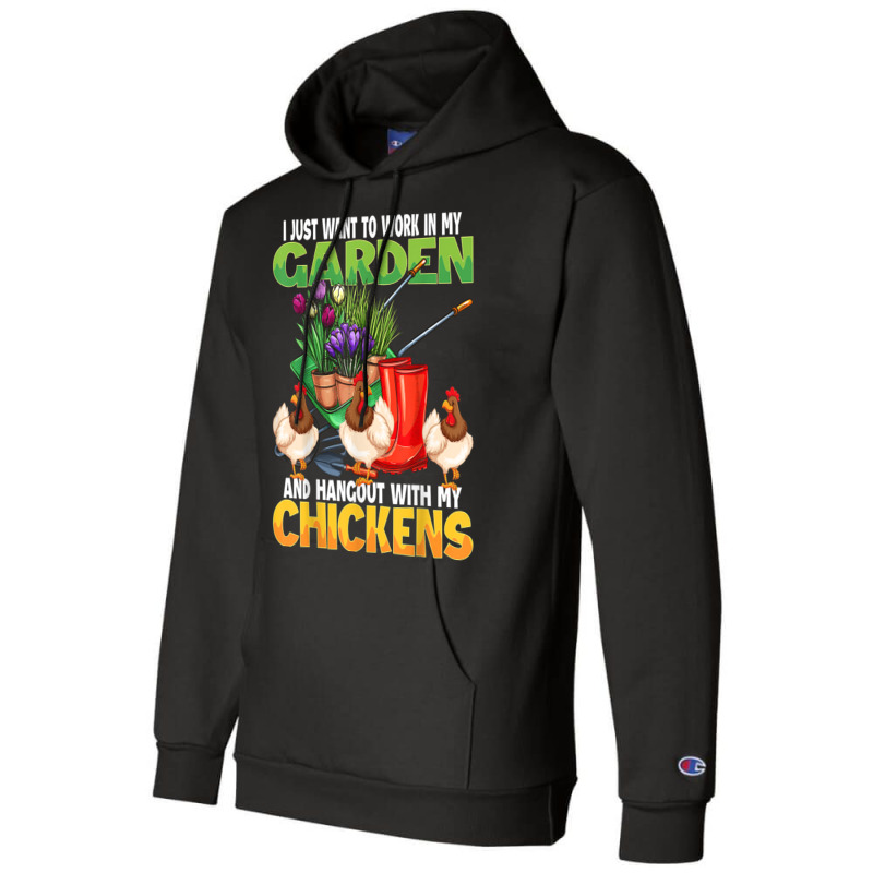 I Just Want To Work In My Garden & Hangout With My Chickens Champion Hoodie by MarquesDesign | Artistshot