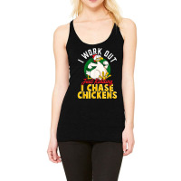 I Work Out  Just Kidding I Chase Chickens  Funny Chicken Racerback Tank | Artistshot