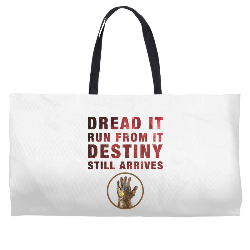 Dread It Run From It Destiny Still Arrives Weekender Totes | Artistshot
