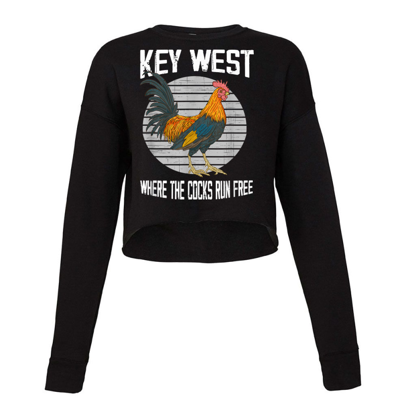 Key West Florida Where The Cocks Run Free Cropped Sweater by MarquesDesign | Artistshot