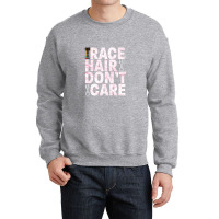 Race Hair Don't Care Drag Car Racing Funny Crewneck Sweatshirt | Artistshot