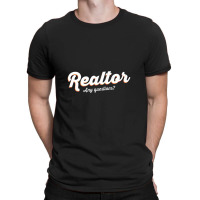 Realtor   Any Questions Real Estate Agent Tee Realtor T-shirt | Artistshot