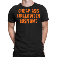 Cheap Ass Halloween Costume T-shirt | Artistshot