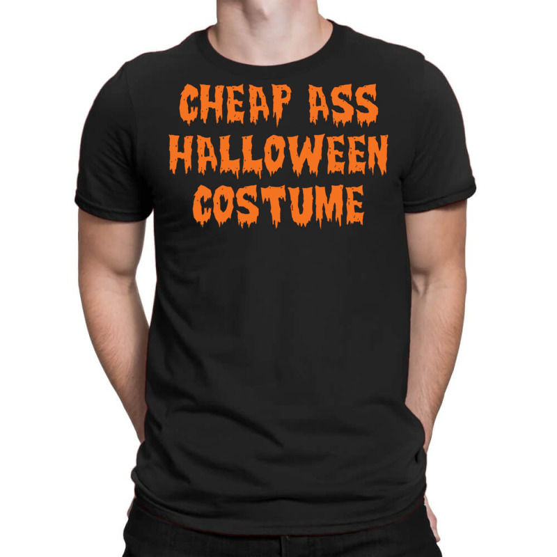 Cheap Ass Halloween Costume T-shirt | Artistshot